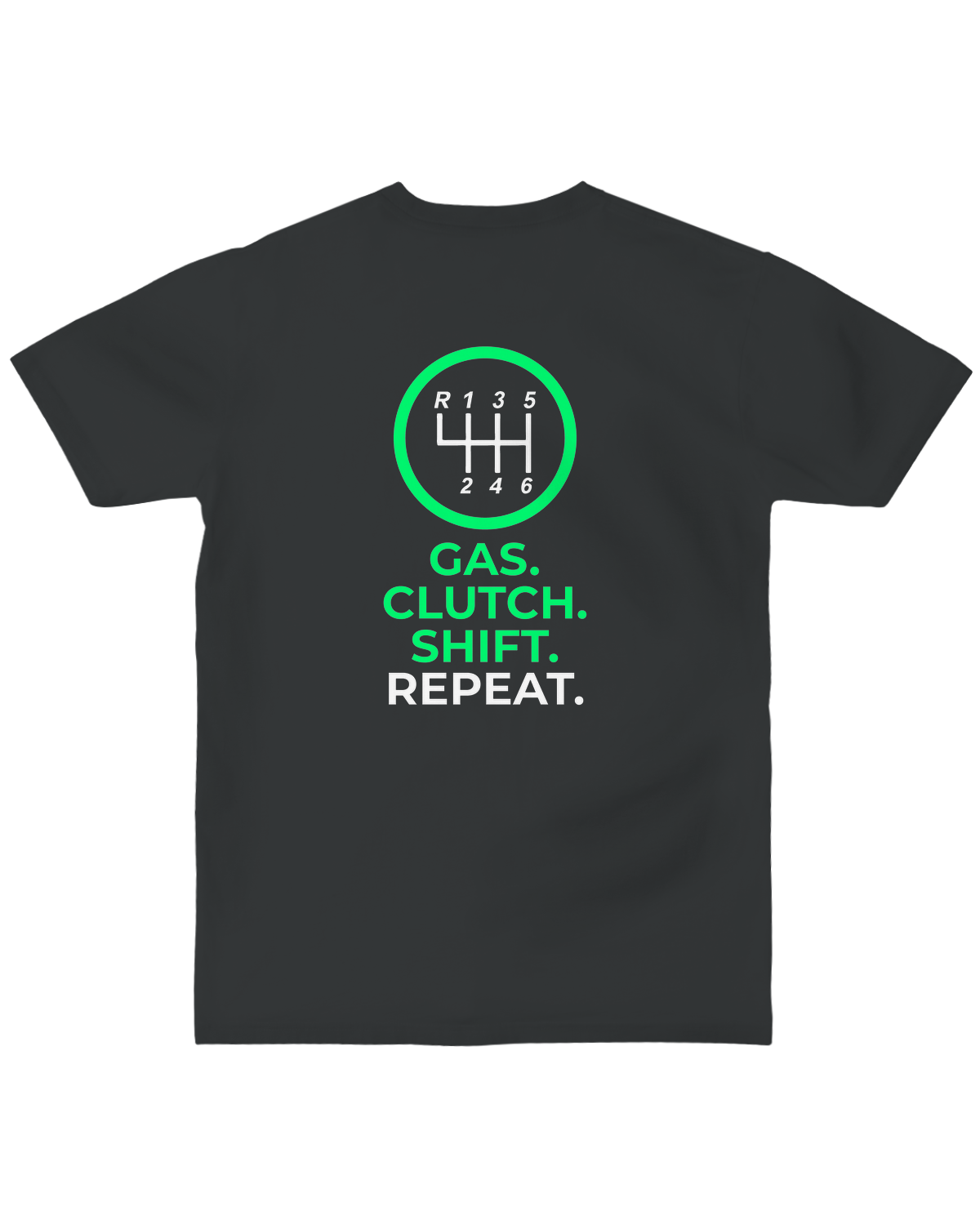 Gas. Clutch. Shift. Repeat. Tee